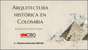 ARQUITECTURA HISTÓRICA EN COLOMBIA