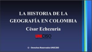 HISTORIA DE LA GEOGRAFÍA EN COLOMBIA