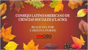 CONSEJO LATINOAMERICANO DE CIENCIAS SOCIALES (CLACSO)