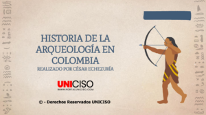HISTORIA DE LA ARQUEOLOGÍA EN COLOMBIA