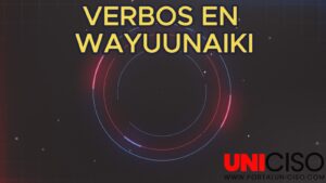 VÍDEO VERBOS POR LA LETRA A EN WAYUUNAIKI